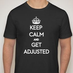 Keep Calm and Get Adjusted